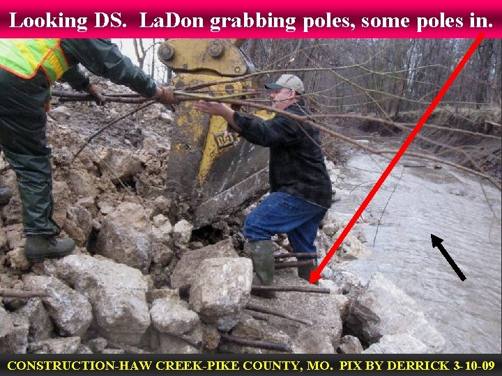 Looking DS. La. Don grabbing poles, some poles in. CONSTRUCTION-HAW CREEK-PIKE COUNTY, MO. PIX