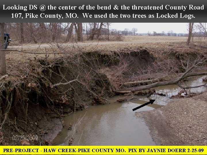 Looking DS @ the center of the bend & the threatened County Road 107,