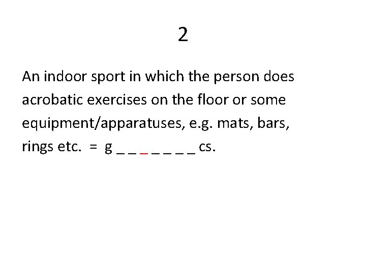 2 An indoor sport in which the person does acrobatic exercises on the floor