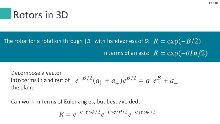 L 2 S 18 Rotors in 3 D The rotor for a rotation through