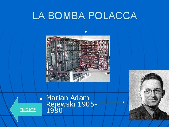 LA BOMBA POLACCA n INDICE Marian Adam Rejewski 19051980 