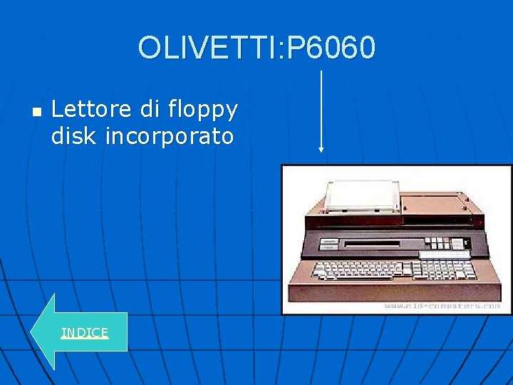 OLIVETTI: P 6060 n Lettore di floppy disk incorporato INDICE 