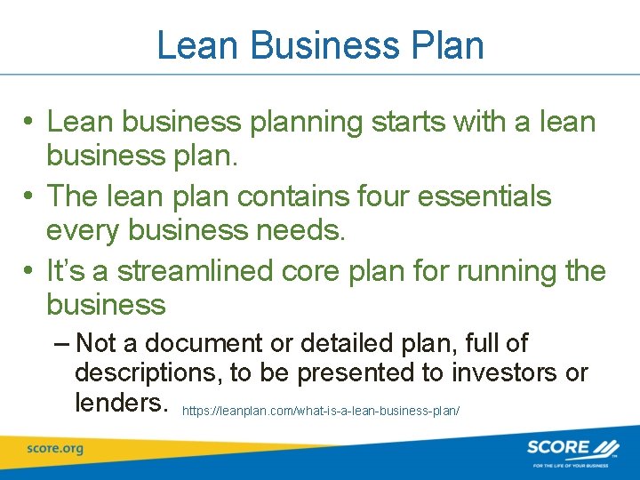 Lean Business Plan • Lean business planning starts with a lean business plan. •