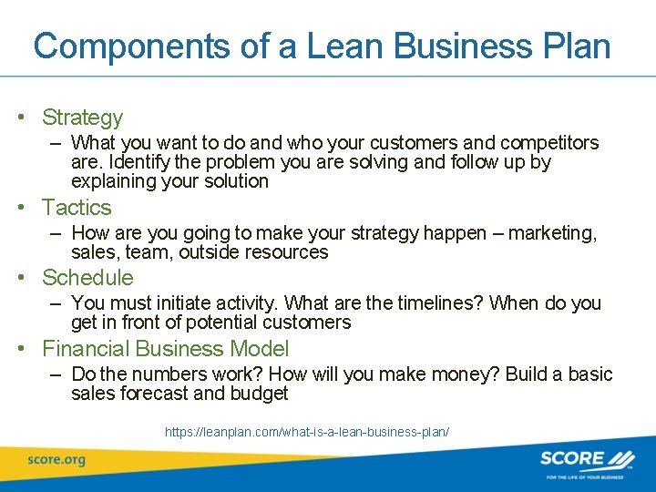 Components of a Lean Business Plan • Strategy – What you want to do