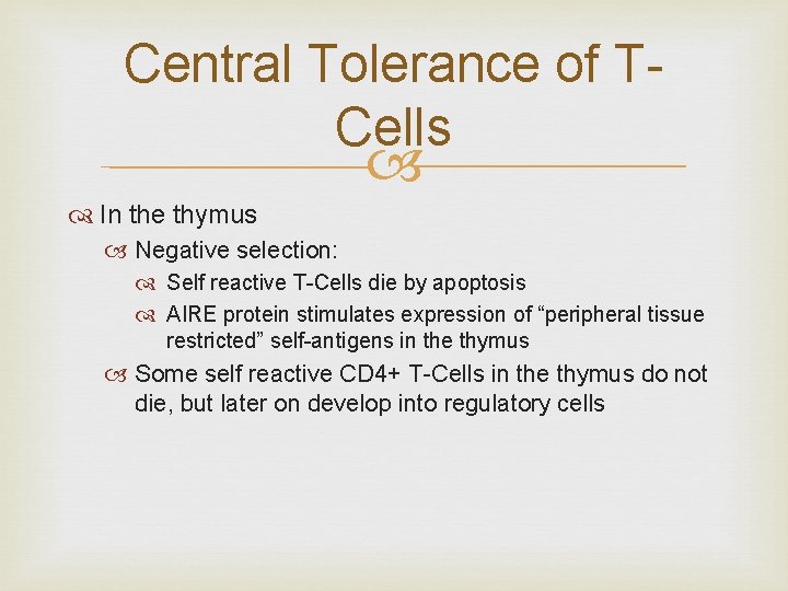 Central Tolerance of TCells In the thymus Negative selection: Self reactive T-Cells die by