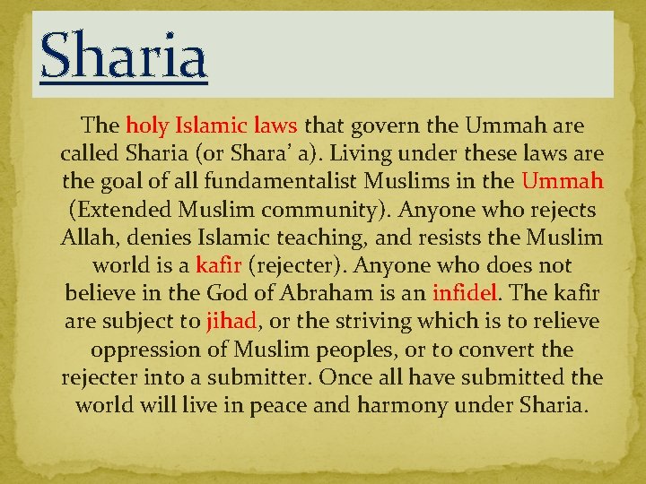 Sharia The holy Islamic laws that govern the Ummah are called Sharia (or Shara’