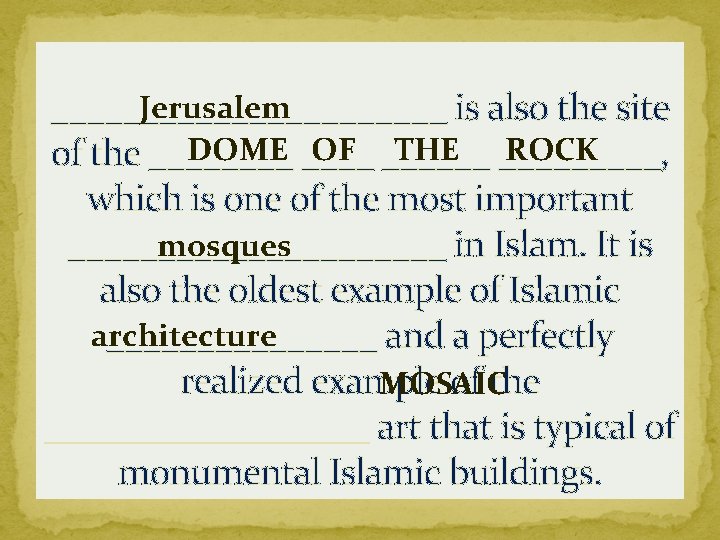 Jerusalem ___________ is also the site DOME OF THE ROCK of the ______ _____,