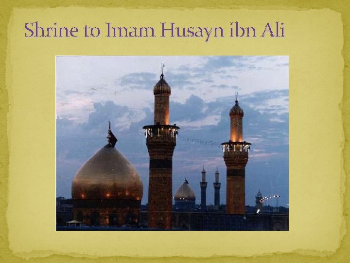 Shrine to Imam Husayn ibn Ali 