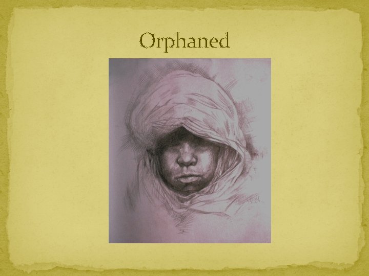 Orphaned 