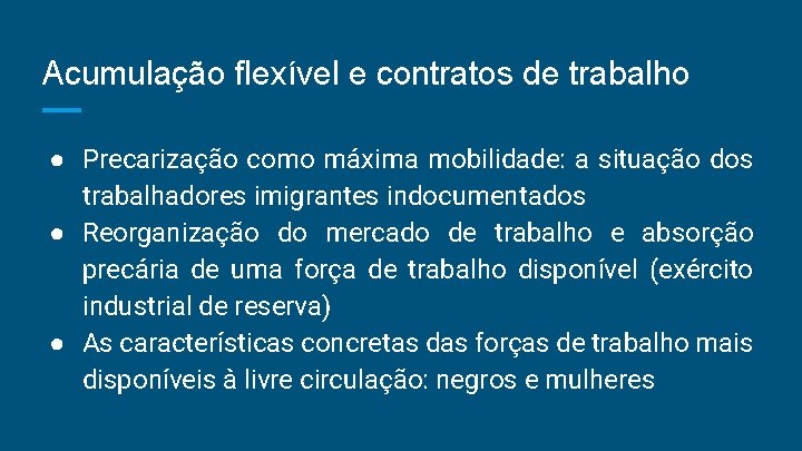 Acumulação flexível e contratos de trabalho ● Precarização como máxima mobilidade: a situação dos