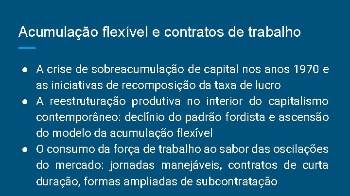 Acumulação flexível e contratos de trabalho ● A crise de sobreacumulação de capital nos