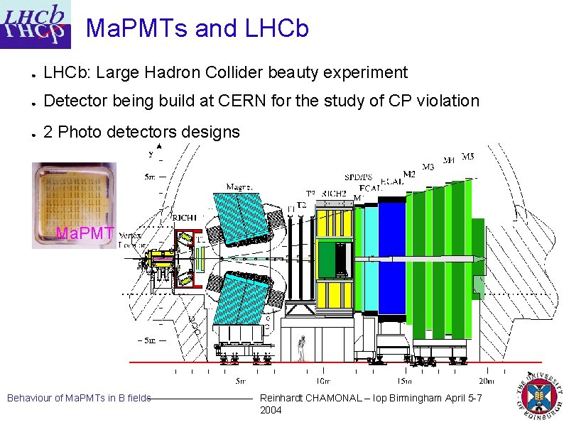 Ma. PMTs and LHCb ● LHCb: Large Hadron Collider beauty experiment ● Detector being