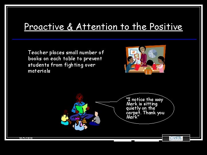 Proactive & Attention to the Positive Teacher places small number of books on each