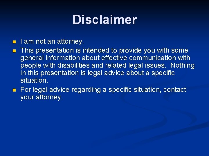 Disclaimer n n n I am not an attorney. This presentation is intended to