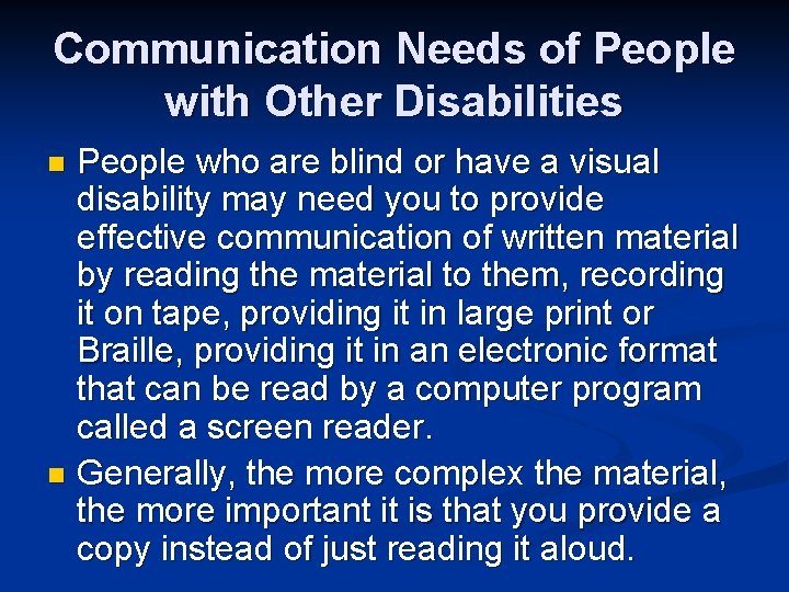 Communication Needs of People with Other Disabilities People who are blind or have a