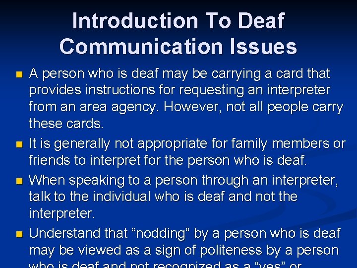 Introduction To Deaf Communication Issues n n A person who is deaf may be
