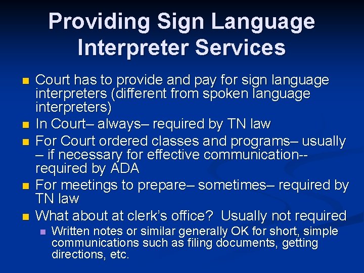 Providing Sign Language Interpreter Services n n n Court has to provide and pay
