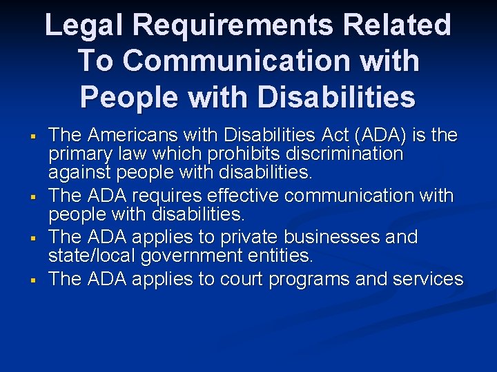 Legal Requirements Related To Communication with People with Disabilities § § The Americans with