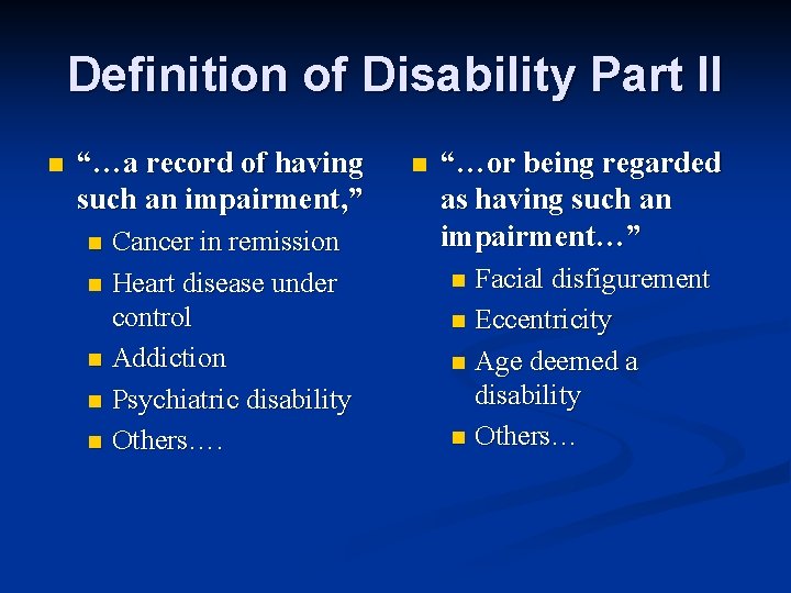 Definition of Disability Part II n “…a record of having such an impairment, ”