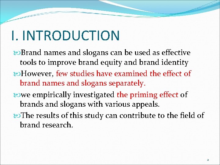 I. INTRODUCTION Brand names and slogans can be used as effective tools to improve
