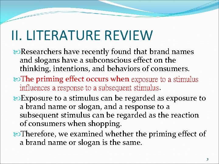 II. LITERATURE REVIEW Researchers have recently found that brand names and slogans have a