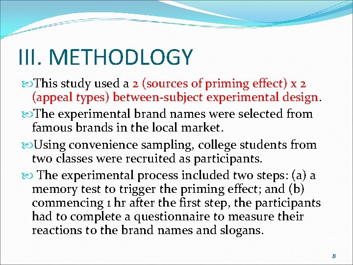 III. METHODLOGY This study used a 2 (sources of priming effect) x 2 (appeal