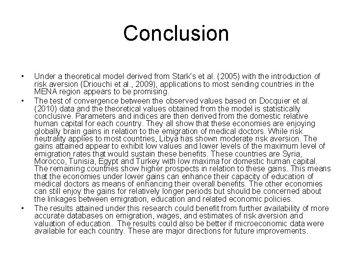 Conclusion • • • Under a theoretical model derived from Stark’s et al. (2005)
