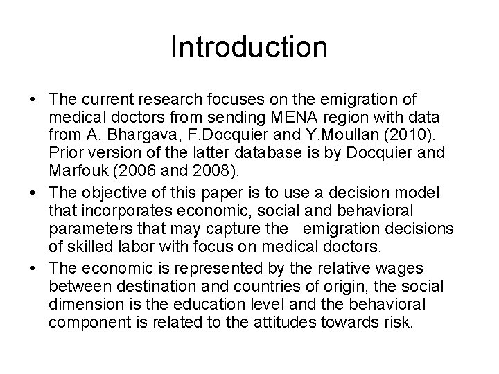 Introduction • The current research focuses on the emigration of medical doctors from sending