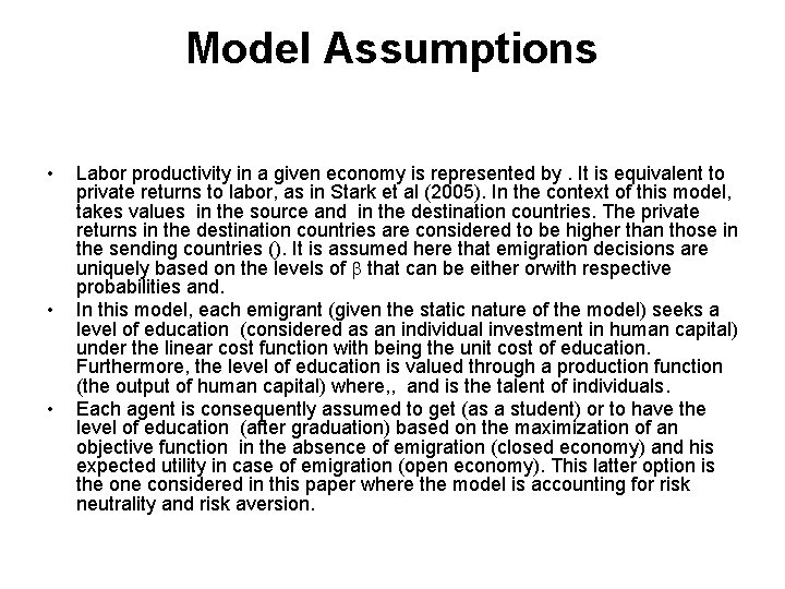 Model Assumptions • • • Labor productivity in a given economy is represented by.