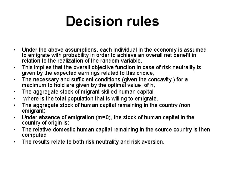 Decision rules • • • Under the above assumptions, each individual in the economy