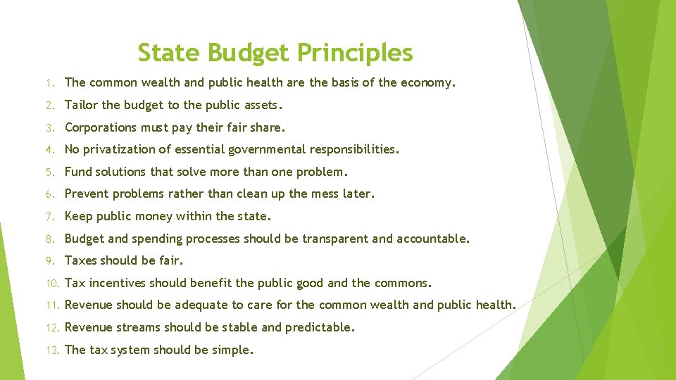 State Budget Principles 1. The common wealth and public health are the basis of