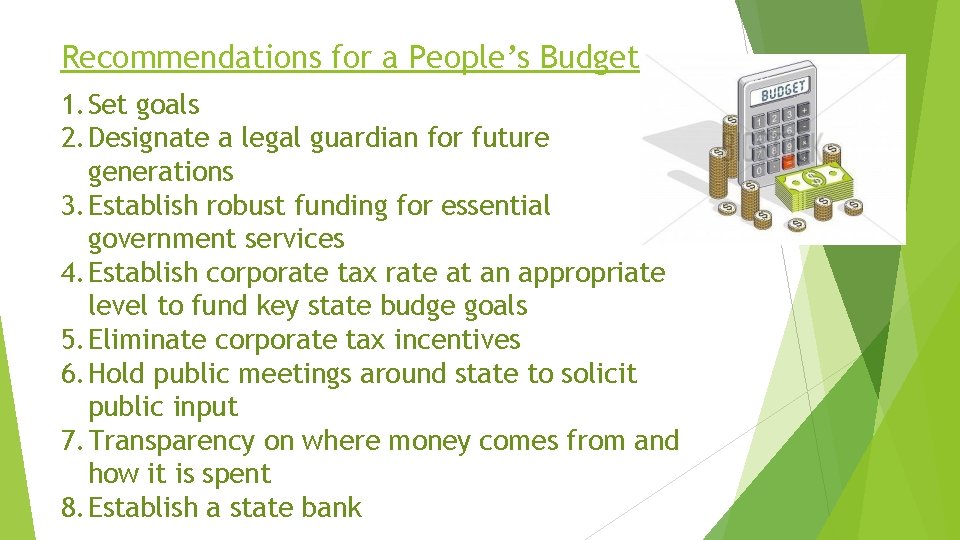Recommendations for a People’s Budget 1. Set goals 2. Designate a legal guardian for