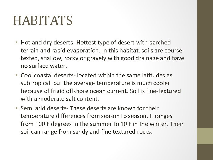 HABITATS • Hot and dry deserts- Hottest type of desert with parched terrain and