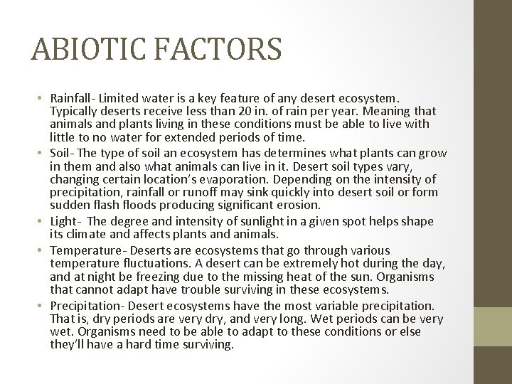 ABIOTIC FACTORS • Rainfall- Limited water is a key feature of any desert ecosystem.