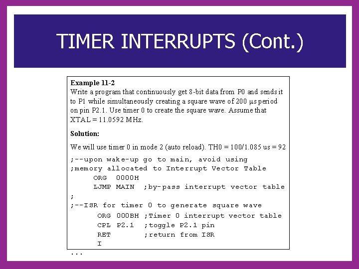 TIMER INTERRUPTS (Cont. ) Example 11 -2 Write a program that continuously get 8