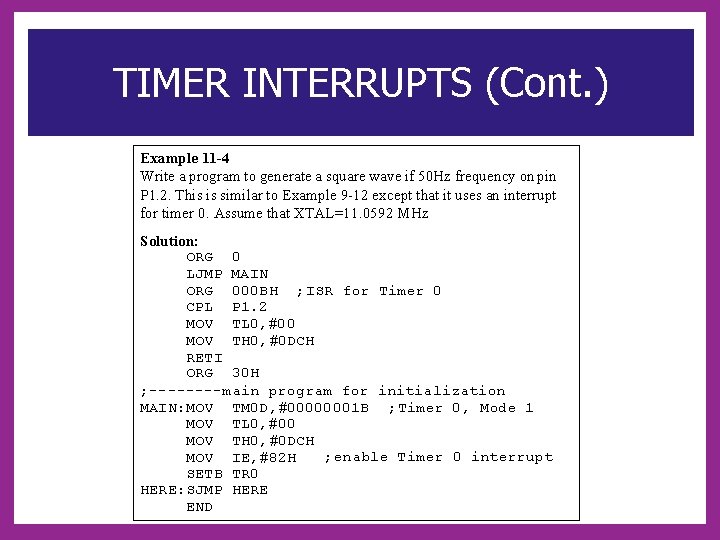 TIMER INTERRUPTS (Cont. ) Example 11 -4 Write a program to generate a square