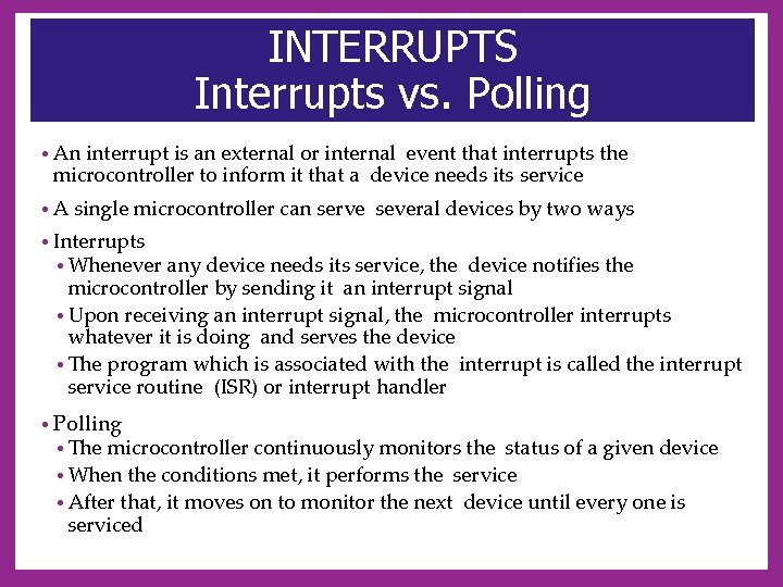 INTERRUPTS Interrupts vs. Polling • An interrupt is an external or internal event that