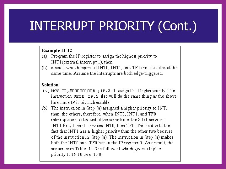 INTERRUPT PRIORITY (Cont. ) Example 11 -12 (a) Program the IP register to assign