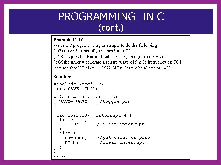 PROGRAMMING IN C (cont. ) Example 11 -16 Write a C program using interrupts