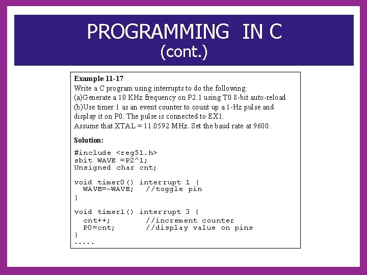 PROGRAMMING IN C (cont. ) Example 11 -17 Write a C program using interrupts