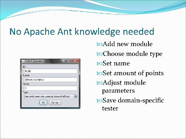 No Apache Ant knowledge needed Add new module Choose module type Set name Set