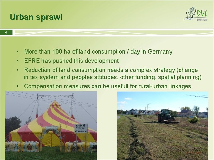 Urban sprawl 6 • More than 100 ha of land consumption / day in