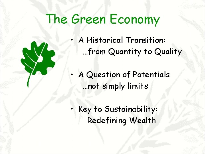 The Green Economy • A Historical Transition: …from Quantity to Quality • A Question