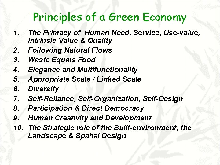 Principles of a Green Economy 1. The Primacy of Human Need, Service, Use-value, Intrinsic