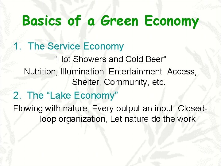 Basics of a Green Economy 1. The Service Economy “Hot Showers and Cold Beer”