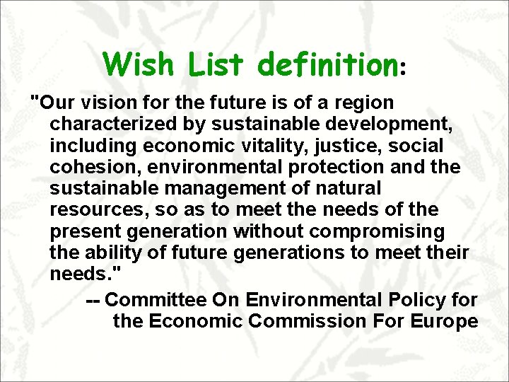 Wish List definition: "Our vision for the future is of a region characterized by