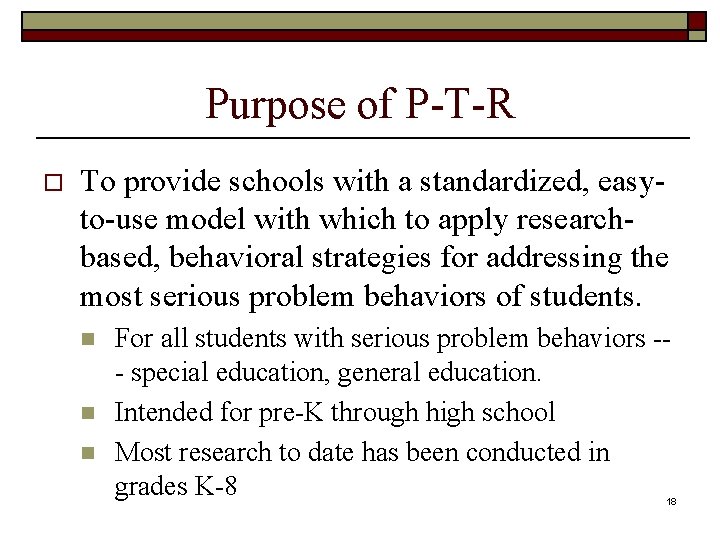 Purpose of P-T-R o To provide schools with a standardized, easyto-use model with which