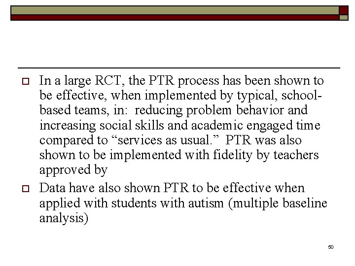 o o In a large RCT, the PTR process has been shown to be