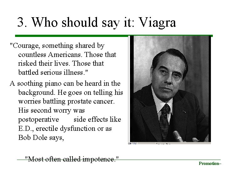 3. Who should say it: Viagra "Courage, something shared by countless Americans. Those that