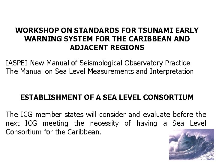 WORKSHOP ON STANDARDS FOR TSUNAMI EARLY WARNING SYSTEM FOR THE CARIBBEAN AND ADJACENT REGIONS